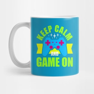 Keep Calm and Game On Mug